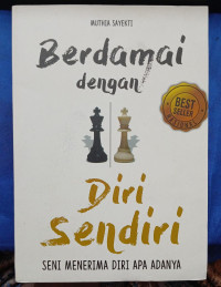 Berdamai Dengan Diri Sendiri = SENI MENERIMA APA ADANYA