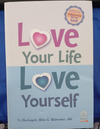 LOVE YOUR LIFE LOVE YOUR SELF