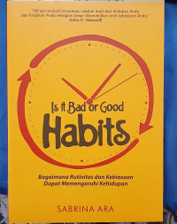 Is It Bad Or Good : Bagaimana Rutinitas dan Kebiasaan Dapat Memengaruhi Kehidupan