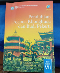 PENDIDIKAN AGAMA KHONGHUCU DAN BUDI PEKERTI : UNTUK SMP KELAS VII