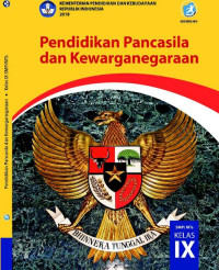 Pendidikan Pancasila dan Kewarganegaraan : SMP/MTs KELAS IX