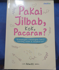 PAKAI JILBAB KOK PACARAN ?