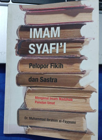 IMAM SYAFI'I Pelopor Fikih dan Sastra