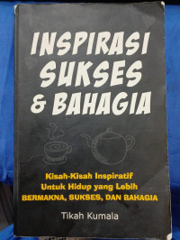 INSPIRASI SUKSES DAN BAHAGIA