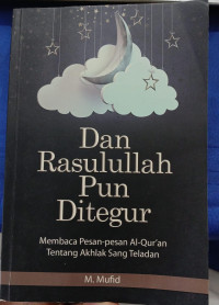 DAN RASULULLAH PUN DITEGUR