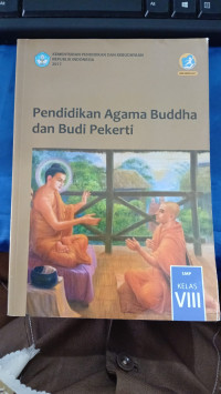 PENDIDIKAN AGAMA BUDHA DAN BUDI PEKERTI : UNTUK SMP KELAS VIII