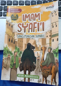 IMAM SYAFI'I SANG PENEGAK SUNNAH