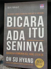Image of BICARA ITU ADA SENINYA = Rahasia Komunikasi Yang Efektif