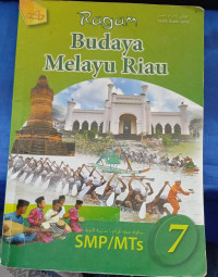 BUDAYA MELAYU RIAU UNTUK SMP/MTs KELAS VII