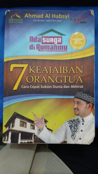 Image of ADA SURGA di RUMAHMU = 7 KEAJAIBAN ORANGTUA Cara Cepat Sukses Dunia dan Akhirat