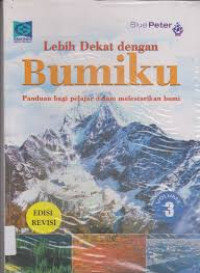 Lebih Dekat Dengan Bumiku: Panduan bagi pelajar dalam melestarikan bumi = Volume 3